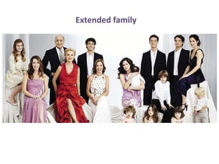 Extended family
 