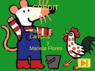 Marga Campins   y Mariela Flores CREDITS 