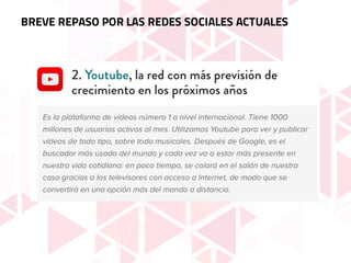 BREVE REPASO POR LAS REDES SOCIALES ACTUALES
 