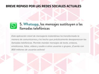 BREVE REPASO POR LAS REDES SOCIALES ACTUALES
 