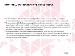 FONT
STORYTELLING Y NARRATIVAS TRANSMEDIA
 