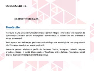 SOBRES EXTRA
HOOTSUITE	TUTORIALES:
 