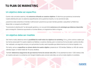 FUENTE
TU PLAN DE MARKETING
 