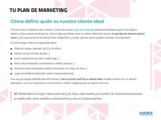 FUENTE
TU PLAN DE MARKETING
 
