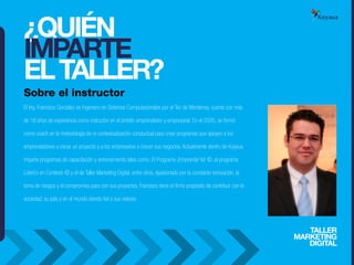 ¿QUIÉN
IMPARTE
ELTALLER?
Sobre el instructor
El Ing. Francisco González es Ingeniero en Sistemas Computacionales por el Te...