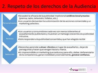 11
2. Respeto de los derechos de la Audiencia
 