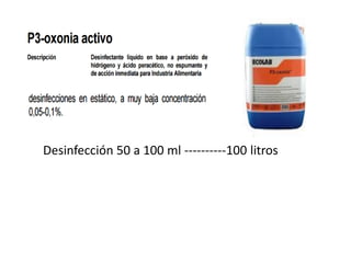Desinfección 50 a 100 ml ----------100 litros
 