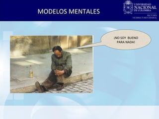 MODELOS MENTALES ¡NO SOY  BUENO PARA NADA! 