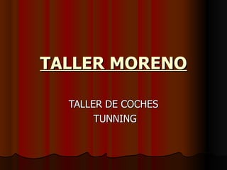 TALLER MORENO TALLER DE COCHES TUNNING 