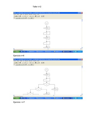 Taller n=2




Ejercicio n=6




Ejercicio n=7
 