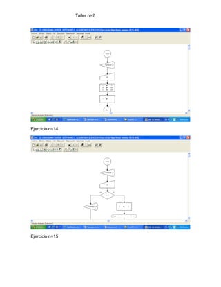 Taller n=2




Ejercicio n=14




Ejercicio n=15
 