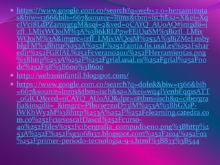  https://www.google.com.co/search?q=web+2.0+herramienta
s&biw=1366&bih=667&source=lnms&tbm=isch&sa=X&ei=Xq
cIVci8LdPZarnygtgM&sqi=2&ved=0CAYQ_AUoAQ#imgdii=i
zfI_LMjxWQ0jM%3A%3B6kRLPpwFEjUuSM%3BizfI_LMjx
WQ0jM%3A&imgrc=izfI_LMjxWQ0jM%253A%3BjZMeLnsby
bIgFM%3Bhttp%253A%252F%252Fantia.fis.usal.es%252Fshar
edir%252FGRIAL%252Fcverano2011%252FHerramientas.png
%3Bhttp%253A%252F%252Fgrial.usal.es%252Fgrial%252Fno
de%252F58%3B600%3B600
 http://web20infantil.blogspot.com/
 https://www.google.com.co/search?q=doInk&biw=1366&bih
=667&source=lnms&tbm=isch&sa=X&ei=wq4IVenbFqq1sATT
_oGICQ&ved=0CAYQ_AUoAQ&dpr=1#tbm=isch&q=cibergra
fia&imgdii=_&imgrc=PIb03e7z0D73lM%253A%3BhGX1P-
iWKhWy2M%3Bhttp%253A%252F%252Felearning.catedra.co
m.co%252FcursoscatDascd%252Fcurso-
40%252Ffiles%252Fcibergrafia_compudiseno.png%3Bhttp%2
53A%252F%252Fsg3068137.blogspot.com%252F2014%252F02
%252Fprimer-periodo-tecnologia-9-1.html%3B833%3B544
 