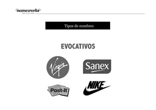 tTipos de nombres
EVOCATIVOS
 