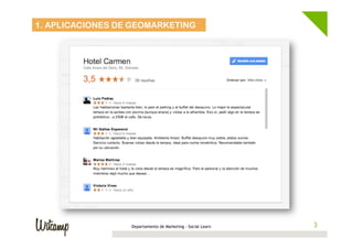 1. APLICACIONES DE GEOMARKETING

Departamento de Marketing - Social Learn

33

 