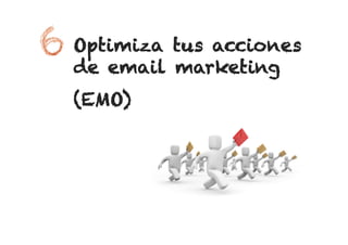 Optimiza tus acciones
de email marketing
(EMO)

 