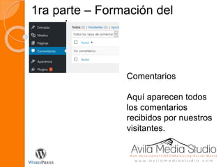 1ra parte – Formación del
negocio
Comentarios
Aquí aparecen todos
los comentarios
recibidos por nuestros
visitantes.
 