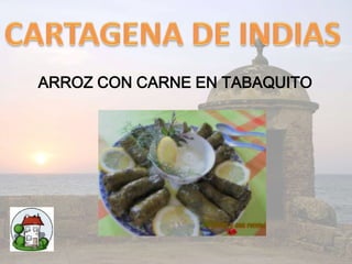 ARROZ CON CARNE EN TABAQUITO 
 