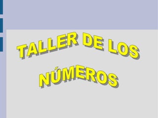 TALLER DE LOS NÚMEROS 