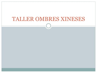 TALLER OMBRES XINESES
 