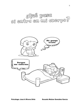 9
Psicólogo: José A Rivera Ortiz Escuela Matías González García
 