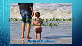 Msc. Lisbeth Reyes Bracho
 