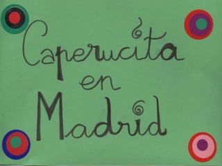 Taller palabras: Caperucita en Madrid