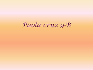 Paola cruz 9-B
 