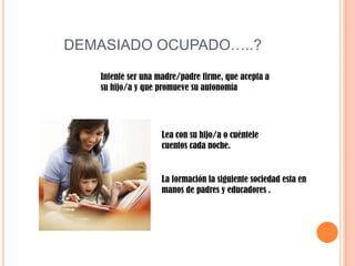 Visitar las clases de sus hijos y participar como voluntario en la escuela.