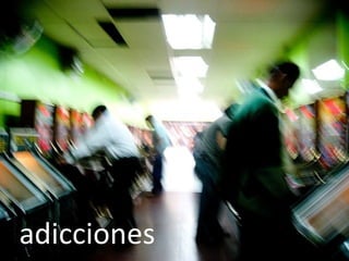 adicciones
 