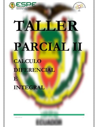XTRATECH 1
TALLER
PARCIAL II
CALCULO
DIFERENCIAL
E
INTEGRAL
 