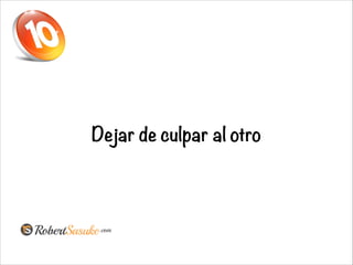 Dejar de culpar al otro
 