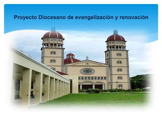 Proyecto Diocesano de evangelización y renovación
 
