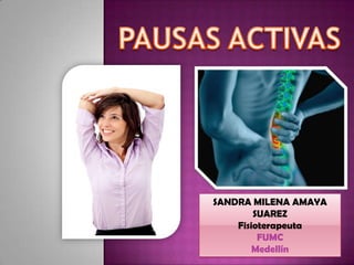 SANDRA MILENA AMAYA
SUAREZ
Fisioterapeuta
FUMC
Medellín
 