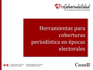 Herramientas para 
coberturas 
periodística en épocas 
electorales 
 