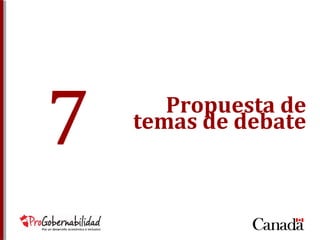 7 temas de debate 
Propuesta de 
 