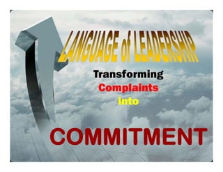 TransformingTransforming
Complaints
into
COMMITMENTCOMMITMENT
 