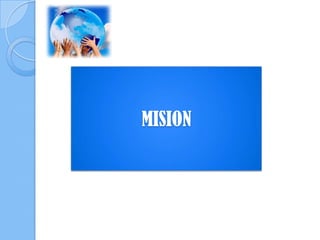 MISION
 