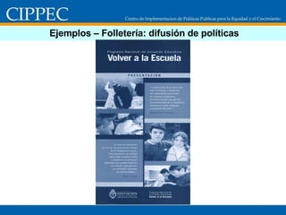 Ejemplos – Folletería: difusión de políticas 