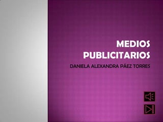 MEDIOS PUBLICITARIOS DANIELA ALEXANDRA PÁEZ TORRES 