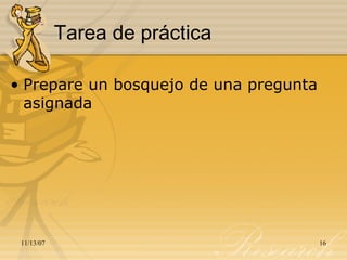 Tarea de práctica Prepare un bosquejo de una pregunta asignada 