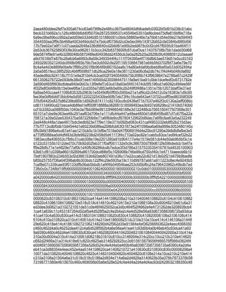 2aea480ddee2fef7e305a674cc63a6799fe2e48fcc3670a48040dfdbadefc03f22bf3d91b238c51abc
8ecb331b682a1c126c48b0b6dd0f5070e28725399537c45546e53510a8bcbed75dfa816bf6e718a
6a9ec9be89bcc992a2add59e033d4b9510188b091c0bdc58865e46e7a76b61d54e59e21fe594f45
3544550aa3ff9c5b468a4003d46dc6d7e7bdcdf0756d2cd3e5ec94b143f12b652cfa0384bd980d56
17b7be02a7a9f11c07caada2648a336d6640cd2b6d61e95b2edd876c0cf2cd47f655fc91ba464f11
2e53cb367625893f33fe30ce962611b3ccc342b8375600fc87cbaf3ce114376708b7bb1dadd30d68
9de5874f9e91a4b3286048b587048fed04938dd24556cb3a0a282b25a2829b5fc40880912c0aaaef
a9cf1616bf7e876c26afcb6a6993c8a59c3493544f4c111f704395e4f716dfb63ae519d51e5cc93163
24932903521240dc0f48b5f85b76b7be3c6592cfe20f1195108847981e64b5fd3702fbf73a6e79e70
8c4a4a4d3e889fe0befe1ff86c2501f8b96489d80162aa8c14a80a4dafdbdbeb8bef0a533d052494a
2a5a5851fecc38f5292c4b6ff008fd71db28ca29e0a18e3811230a06c8a2db74c1f4d44b048cfa892
45aded8dc924118c7f151e9a3f10d4cb3ce002f19405490b75b35f6b743f9638647e2786a87c2429f
6613506276722e093bfe38b5f1ee4149595d235598447511fa9a41ba91c5bb1dcefedf3c6731782e
3a590d465f993bc6dea840e0b03c13f9efef7c63cd18a93e5f451474cb5f5196cd1e6092c494ee56f
4f32fa8f3d48b0b15e0ee6fbe12cd355a7d853e6b5e69c2b249f0f486a1351e75b12073daff3e31ed
6a9aa540ccaa41108b83532b2963b1e5549dfb0ff00c595be21a1af9cd2c54d12c0a16383e1d9c95
fee36e0dfb6ddf18dc64e5d5812202325430be90fb7eb73f4c16cde643a413702ccdff5ed80358f309
37fcf04420c837b86239bd85b1d592fc874111c82193cc8c0436ef71b7537e462f3c0130a2aff008bc
cd6111d490cd21beca4db8fed1eff008f18888a382681518599493ea3b937e0629bc21410b5740b0
ccf1b3392ca588f50dc1040e3a7fbb069e99133f466548168e3d122488cb7565160477fd7068e301
65101a7cbe9e363ea48c291aaf63d706e1e111dfc44a447a48ea4850d1dfd645fbd87cf7c67f5a22a
768121a39a52ae535437ba58722fdb6e71a6f8de9ccf97804129620d8dac7a6f8cfaa63a5a232249
2ad448c448a1dae4817bdc5edb923e77f9e119e371b092bd083c431caf4903332eb8f52b215d3ac
77b7f713cdbf0db10d4544d1e60239d08fea208bfcb63f31873e24f1098aa6a69a999e3053480145c
5ffc5bfd1898a4cc67a41aa1215cb5c1b1bf6e7018a0d47f90691f4d4e25bc91290a39db8dfafbe3e5
a770ff0066ea5d4df483d3bfe982238d2458d5d41173f4c710a02ac82e1cab5c83ce1ed94cef32b22
1983acc8a406553c7fb6c31cab308e19e2201280a91b904117e4e1519e581cb44e50ab9b5bf3c1e
d122c53155b1012ded70c70b92d02fab371f0aff001132e5c9c366750d789d612fe59bdedcb1bef7e
ff9e28dfc71e1e4829e77af0b1d40fb36286dcdb7edce3f3d786a3157533535416781bd4535100903
63b61cf81c0398a860182894a861700dcd88bf5c1f26906b746e99cd750cf40c1e4711baeecb6b10
7bdf1907883c234b553cf2d366153b920ab807491d36c17e22ccab22c821d13b02f21d476b9badfe
b85b257557f36a04f398ab8b303bdc122ff4c29e5935a19c110d99787ab61a911223c8ec4e9245b5
7caf8e07c339cae93f0133dffb06ab5bbdb1af4f4b04954bae253cfd5bf6c24a796433962c49bdb7ed
73fb0c0c7348bf19ffd90000000840010824000000180000000210c0db0100000003000000000000
0000000000000000001b40000040000000340000000100000002000000000000bf000000bf0000
a0420000d64203000000000000b3000000b3ffff9f42000000b3000000b3ffffd54221000000080000
00620000000c00000001000000150000000c00000004000000150000000c000000040000005100
00005843000000000000000000004f0000006a0000000000000000000000000000000000000050
0000006b000000500000002800000078000000e0420000000000002000cc00500000006b00000
028000000500000006b0000000100100000000000000000000000000000000000000000000000
0000620c83108310c6188310620ca414a41441086208a310a31040046108820c6104c410610882
08820c4108610841088210e518c518c414810c46210415e310a1088108a30c60048210e61c6a31
ed3dee3d0621a3102721051de51c0e46f4625052ca3d0c464f52f4662e4e4731262de3208939cb4
1ca41a839c11c453187354d52af5a4d528f5a2c4e2b4a2c4a4d526e56a93d673588398735a93dca
41ca410c4a630c830ca414c518831041088310620c830c4108820c410820006108a3106108c414
6104c410a310820ca310c414061dc414a310e4186008251dc310e310a10ce414c4146108a31448
29e620c418a414c41861082721062148290d42f562d35e91564e4ef362566fd3622e4eec4568350
c460c462d4a0c46252dea412c4a6d528f562b4a6e56ea41ea41c93d0b4a0b46eb45c93dca41a93
9a9390c460c462d4a4108630c630ca414620820044104200483106108400440042000a310c414a
310a30c6004a310c414a310061d06218b31610c810cc3146004e314c20cc10cc210c310e414820
c692d2f466a31a314c418e61c820c4825ab3148292625cc3d915615679056f466576ff566d3624f4
e0d46915690567056905687356e526d524c4e4d4e0a460b46a839873587358735a8390c4a2d4a
eb41ca3d88354e4eec452e4aa5144108620ca41408210721a410630c8310830c830c00006208a4
10071da310820c40046108820c4825c41483104004820c4004820c8108e314a10ce210c210e414
c310a3108a31504a6a31c518c518c5188a2d934e714a6a2d4829a3140625b35a376b7873376b58
73166771560e4615670c460c469056b05a6e528e524c4a4d4a2d4a4d4ac93d2429032188350c46
 