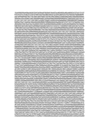 15c40582050a458ac6d3072b47a526ad576526e516ed57ecd654955cd65cd65937e727a3172127
6757e337e137af2751376757ef97e3a7f3a7f967e547e12725472f8767b7f7b7f397f5376d06d8d65
ac61ed5da94dd276b172b16eb16e916ab272916e706a706eb2720d620e622e62706a2f620d5eec
590e5ecc55cc55ab51aa51684d894da951cb59cb59ab55694969496945273d6224001020104114
211441142114211421144218831cc5282735a941cb492c524d5a6e666e72885d88556f724e664e
626f5e705a715a925e166bd462d562f666376ff666d462b35ad5623973797716777276e65821504
26042642164216c216c216c00644160415c20582058205c2058615c204c83546a655276316ab57
6d676d57ab47a937ab47e28596a616a5d937e937e317232721172b069547a967e5472b77a7d7fb
e7ff87e967e337a3376967a5a7f7b7f397f9576f171ae712a5d2f6e50660d5aca559072f47a916e91
6a716a916e706a706a506a4f664f66716e706a706a0d5e0d5aed59ed59cc55cc55aa51894d684da
951aa55cb59cc59cc598a4d6945283da42c001420142010411441144114211442184118a420c52
84839a941eb4d2c526e5e6e668f76885d885590726e669066905eb262915ad362d562935e7256b
45ed562d462b35ab35ab45e176b376f1677ac61414821540060206041682068016800642164425
c835c625c8364205c415c625c4154614c28595276726eb572946ed57693728b5510728c71e7602
961527e947e947e5276f0657472b676197f7c7f7c7f3a7b19733a7f5476347a5476d77e397f397f94
72116e8d692a5dee69cc5d4f622d5e46498851916eb272916e916e706a706a2f660e624f66706a4
f664f662f622e620d5aec55ab51cb55ab51ab55894d68496849a951aa51ec59ec55ab516a496945
c534622000104014401041142110411421144118831ce5282735a941cb492c564d5a6e666e72a8
5da955b0728f6a8f669062b15e715691569a7bf566935e935ab45e935a935ab35a7252d462f5667
97f4955424c84682164216421684168006421644264a460a45cc568c56c6260415ca4646258624
ce6503172d67e9472946e5a7fd57aad5d8b616b71c660c760085d737e52761066d676197b3a7b7
c7f9c7fbe7f9d7f7b77f8725576347a967ed77e197fd67a3272ad654b5dcd695072906eeb512d5a2d
668030ec59706ad3769272716e706a506a0d624f6a4f662f660d5e2e624f622e62cb55894d8951a
b55aa55aa55684d884d894dcb55cb55cb55aa4dab518a492841c42c20142010411441144114411
041144114a320c52847398941eb4d0c566e5e6e668f76885d88518f6e8f6a6f626f5eb15e91568a3
9d45e166bb462176fb45ef5621667b35ad55ef6625873936a4138a4580058426820604164206042
6442648c7d496dc55c076d83648364a3648260a45c8350a44cad61b476d6765266d6769472b57a
29594b714358c660085dce6d7276397f597b7a779b779c77bd7bbd7fbe7f5c7bf97a1372347a957a
f77ed77e537a8d692a5dac612f6a70666e5e2c562d5eca598851812c2e62916e706a916e91722e6
62e66706e506e0d622e662e62ec59cb55ec598951aa55684daa5547498951474568498a4dcb55a
a514841e53827412841283da3242014000c62186118000c000c6218821c062d47358941cb492d5
64d5a6e666e72885da8556e6a906ab066905e4e52566fdb7f272db35a176f5973386f376b1667b4
5a2829386b79779a7f1076214ca56c206020604164626463646b7d0871a45449694a75a464a468
a464a464a45ca454c5506a59b57a187f52663062d67a7376ef712a6d645c84546b69ad65d57ef57
29a7b9b77dd7bfe7fbc77bd7fbe7f5b7f756ed069f16d967ad77e747eae6d4b698b652f6e7066b062
4d562c560c5a0c5eca59812c68492f66706a92724f6a4f6a2f6a4f6a506e2f6aed610d62cc59aa512
74968512649aa5926496851895189514745cb558a4dcb51cb518a4d273d073d273d07358320201
420104114201041144114a320e62c68398941ec4d2c564e5e6e666f76875da8558f6e6e66b16ab1
624e52f462db7f51525973b45e7256935af662b45ef66237678a35d566387f937ee7640058426420
5c6260836407718c7da55c4244ce756b79c5688464c568a464c560c5580859ce65d67eb576736e
4a497372187f3176ce7d84588450a44c8b5dd5763777bb7fbb77dd7bdd7bbd7f9d7f7d7fb776f269
b0653376b67ed77ef0752a612a650f76706ab0628f566d520b56eb59eb59eb5da230a230ab55706
e91720d624f6a506e2f6a71722f6aed61cc5ded616951e5400549e4488959264d2649474d684d47
456849ab51cb51cb518a4d6949063de5342739e630621c20140010411841144014821c062d4735
8941eb492d562d5a6e666e72885da855b0726e666f62f26a705a915a9256925ad562935ab45e17
6bf6665152304aff7fac39b4629a7fd57e6354426042688364615c066dac7da560a558085d107ead
7dc568c568e66c076d07690761495d947e947a397fce598c5152723172d57eb47ee65c6248623c
a43cd57a597f9a7fbc7f9a779c7bbd7f9d7fd87a55723372547ab67ef87e5376ad694a61cd717076b
06aaf5eaf5a6e562d5acb55cb55ca5526414024aa514f6a9172ec5d71722f6a71760e6a0e6acc61e
d61ed61ab59274de548e54c2755aa610549e440264547454849aa51cc55aa4d8a4d8a4d6849e53
8e6340635e53061202014201462184118a320052d48398941ec4d2d564e5e6e668f76885d664dd
1768f6a6e629062b15ed362d462925a925a7256935a104a72567252b45ad55ef76ab466d576ef75
014c636442648364615c6a79ad7d214c8554ae6d737e8c79e76c076d29752871286d07614a6173
7e5272d67af77e6b5149513176317ab47ec5508348423c2030ac5db5761777387759777a7b9c7f3
a7fb6767572b77eb77e197f957ead612855cd654f72906e8f62af5e8e5a6e5e0c5acb558a51ab554
745202048490e622f66ed6171722f6e71768b5d8b5dcc65ac61ac6169558a5d0651e550a344ed69
 