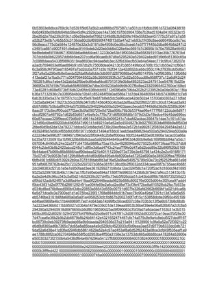 0b53603e8dbce769c9c7d5391f9d67a5b2ceb866bd767587c1a501cb1fb8bb3961d723a08438f18
8e6d4938e09dbfe64feb58e45df4c2929cbee14a7380197803904758e7b3fad5104a04165323e15
2be26d2e70a239c919c1c56e59ade6ef76621249d8b3b9d50fe140e55fd3ea457775c57a97a7a58
a52b273e0b7c4b5b53c3136da80c5bf69590f4748f13d0a47e21eb93c1f439c8aedd6049bce9c7ec
56c8eacc775c0a584e124870e32a3c0181c9e4938c0ec8bc5ceeb1e37f77445b2dba864b8a247c2
c3491ca881c9007491c9ebac9144bdeb2d20eb0ddbd326e4ec5691b7c3695b1b70e79528a46493
9e4fedebef4f19b9671f0655b6adbb64ce413233b0e53b19f0038d28a55839191f3ac35b776761bd
707dcb6b0b622957ddb6b5ee207ccd6a56cae8c87d8a5295240a529402a4ed97d9d6c81360c65a
7c0988daea54338f98f435194a8693ec94dae8eb3ec32f6d30ecfb53eb4a54eec719c9fc4738207e
a2adb7694653e86ae884b91d97db2fc75608dea04213b7b385149febcd708b15c1db55e21cf60e1
6c3a958cf479f3aef165497a7bd2dc0a7571d3b192f3412a42d602dcebbc950c1f4cf7939cdd5d6a1
3f27a9a5a296e8b8e0aede52fda6fafa6dde3db997d2879086be04af801476fe1e0f9638fa115fb68d
413edaf21a1ba5c771c00470948502a38c36000393fc3d73c62a535ccc68e958f737c12a6df42d24
760281c8fcc1ebe43d2ab5a2f5be9c86ebafdcd8791313fe0b8a4852523ac247913ce547f615d20e
3669f2e397d19b755a9ab5bf659883e7dbe3049234a5b9b9b307f6c8ee23325965402760ce168e4
73e40281c608ef073bf16db32d0fdc936bdcb59712d096a6b706da202b2123952b0a04e063e11f4a
b36a17132936c7e33895b4b0e10b41c852484f5fa0ad586a71d7de43648099414b5743686d1c7e6
6ab3b335e5a37e1975f7c1cc26cf5e97bebf7b8eb5dc5a96cada42de502a415700ab0303a271dfad
73d5a8a9454719273c55cb5fdfe34f7dfb7456d450c4b5ad2ef8aa2920f6027381c93c8154cad3a93
db97d98b7b5bda8f4294a575388a52940294a500a529403aaec5eceb57449d6d36d9cf2589c904f
8aac0f173c6ecff00cdd77f2ae3b5fa090720e0d72ba956c76b3b5374aa96e4777f68122dcde8d971
cbcdf2801a46792a1d62b83d657a4befe3c779c731d6f5938fd6b1579d3d3e18edce49d45de696ec
60e87ecaae329f9eec079d5b91d9614e34952b3b095241c7cbafd2acbac35647b1dae7c161c57da
321d56c48ed09200dc4fd05547d90141d49210a5a52a5c4504827b3b927f90353da8f46b9a8f543d
2fded0d5bd2da12a792371ddce523cb8ecfa5739c20ecfbba2e572b1e992872f3839429454a2a512
493924f9d7e56c4f65b8d35f61977c56db71494af18dc01eeb5ead998294a500a52940294a500a9a
d222d4e5e9962f7196f467cf840a5d28f0d448c2b8eff00dea16bf524a4820e083906a1acac03a66a
bd35a721350910a1bf99329b68b8cbaa5a9292464849ce4f963d4d60b9e8eb169f88bb84a7a5dc1
097004c6490dfc24e32a577c64758a988fba75aa15c5e4928094be9270025c48073feaaf76c57db9
6944c2de63b8b2420abcd248cf1c8f5e3d6ad4743c24acf7f9fe0d47a6d2bdd89e32b8f6f920b5169
9b44abe47b069c86b66664adf90ebea521b401f11239e073d739e3e457981a434c2e2c4916f9171
75c07c679c9053b7e6129fc88efcc64d69d96e495eb4b8090a4a57252a690a5e385020ffea7ff008d
6bfb4561c666c6f139242b9ce707818fdab8fd3af16e52e9fee549575789c93e73c2f6252fba661e9d
951afb6875f762b4e25c72325d297027b385e381f9138cd5b2ff0032dd334caee09f7b755eec4b681
2dc048383cf27cb1e5e7e950faad3ee3619299271b9bda12ac024f58c1e720ff2ad1d160dcf4d1695
9525a52997063b49c119e7ac1ffb7e95ebe894a7186ff7fe996557429b8c6784d7af4cc513415b1fb
6a2e2e4d9c96cc543c5af0d214b52939c027d4f5c75eb5f926dda51cb45bdd8f6b79b95735250d23
df0fdd12adb924f07a3d8fad4e419aa9f226448eada9825b688c800276e0003d004e3f2fcea97add4
f0bb43831d2e0f776d2861292491ce004fe69e2a6cd2ed8ef73cf3fe472be8a610528cb2fac7b933e
d034bd8ed76b8eed990b43dbc20853a56543d559c00791d607fe326afd2962b669bf1a021d4ca6b
6e5d71dca9c3e7900ed1d1e075fce235f31768e884ddc91b7eec78c90a49daf7391c13d7e9e5e55
eb5746be3161b6fda685a0a5a01e4958253cfc1b867b20027d0f7cf15c153858dcde39f93c495199
ed4fae0969fa46c11b448969f17ed14c643ab74b99fbc50ced007c38e703b3c13f5e6b573b8c6bdb
7a2222e436b0d11bb95027c03b4a1479e339c01de139eaa9953b36bef39e4e56a826b67a2cfc8a5
294390a529405918d6976650cb6df80196590d25ad9f090063d7bf3fad7a8dadae7163b31e3b515
b65bc8f0d2d6028152947207fd47f6f4a52bd6e971cf478f1c3d081952dd933572ce10ead7bf28e30
7d47cea6e36b2b9b2db6879b8b24b64142e4321652474467cfe74a579c9e9a4c8ebd5f27dedff167
bc56739c0eb39273fb9adab66a9b9daada2040536d37e215a9411f1289001c9fa0a52a72f3921c22
d6d6b8365ad6b7365c7dc65a8a85bea4a9c525bfc4523033cf3d9eea3ae57d9770b8333dc0db721
9da52a6d38e41c83fad2946db58614629e52e4c97ed453af8a6d52f62423a08ce3cfd49f535eaf1a9
ae1788c88f2ca362704948e558f5cd2953ba4ff50a3158e3a13753dc665a9bb6bca478284a53900e
e500303273f2150b4a5436df64a4974294a54127ffd90000000840010824000000180000000210c
0db01000000030000000000000000000000000000001b40000040000000340000000100000002
000000000000bf000000bf0000e2420000ee4203000000000000b3000000b3ffffe142000000b300
0000b3ffffed422100000008000000620000000c00000001000000150000000c000000040000001
50000000c0000000400000051000000746a000000000000000000007000000076000000000000
 