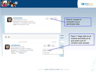 Paso 6: cuando lo
encuentro voy a
administrar lista
Paso 7: Hago click en el
nombre de la lista en la
que quiero que mi
contacto este ubicado.
 