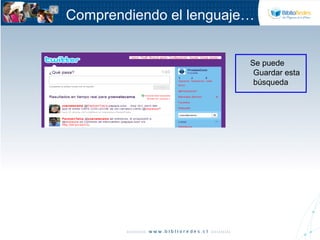 Comprendiendo el lenguaje…
Se puede
Guardar esta
búsqueda
 