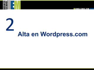 2   Alta en Wordpress.com 
 