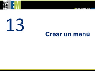 13    Crear un menú 
 
