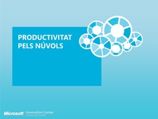 PRODUCTIVITAT
PELS NÚVOLS
 