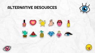 ALTERNATIVE RESOURCES
 