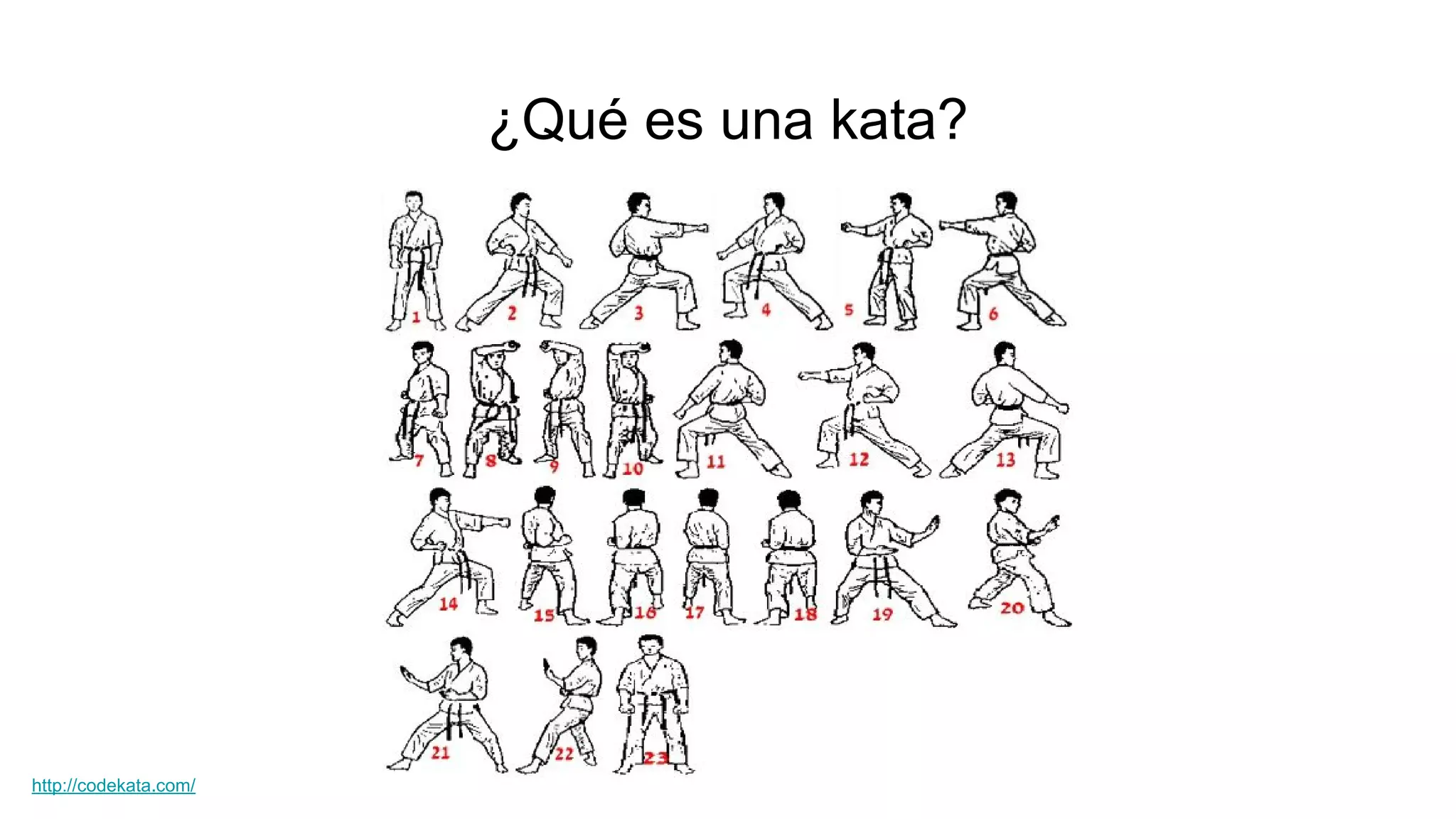 ¿Qué es una kata?
http://codekata.com/
 